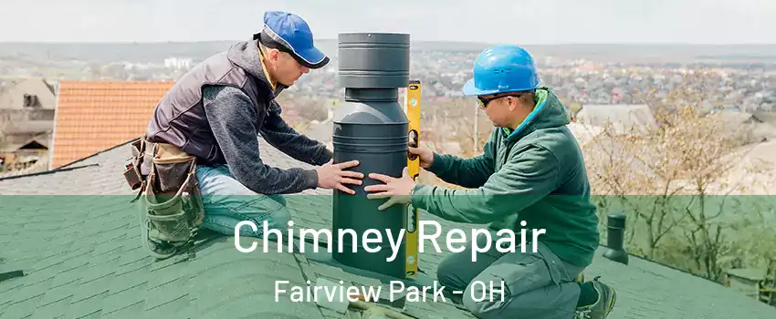  Chimney Repair Fairview Park - OH