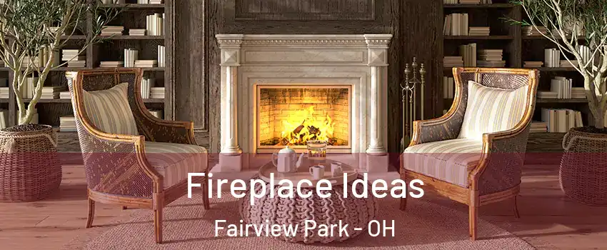  Fireplace Ideas Fairview Park - OH